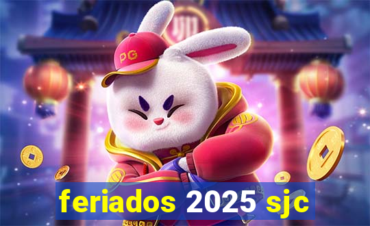 feriados 2025 sjc